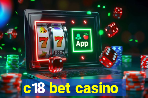 c18 bet casino